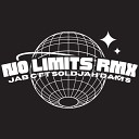 Jab c feat Soldjah DAM s - No Limits Rmx