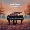 Vasily Nevedin - Loneliness
