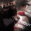 T Kaze - Without You