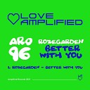 Rozegarden - Better With You
