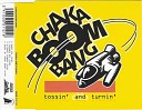 Chaka Boom Bang - Tossin And Turnin Radio Mix