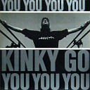 Kinky Go - You You You dual A