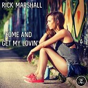 Rick Marshall - Come And Get My Lovin