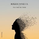 Roger Da Silva - You Take Me There Radio Edit