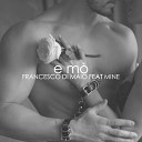 Francesco Di Maio feat Mine - E mo