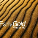 Early Gold - Our Every Moment