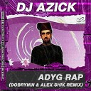 DJ AZICK - Adyg Rap Dobrynin Alex Shik Radio Edit