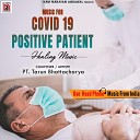 Dr Tarun Bhattacharya - Music For Covid 19 Positive Patient