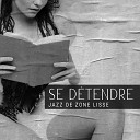 Jazz douce musique d ambiance - Ambiance relaxante