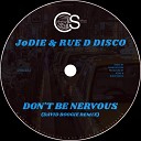 JoDie Rue D Disco - Don t Be Nervous David Boogie Remix