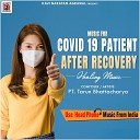Dr Tarun Bhattacharya - Music For Covid 19 Patient After Recovery
