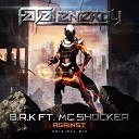 B R K feat MC Shocker - Against
