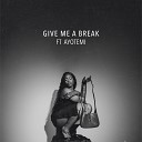 Sha Universe Ayotemi - Give Me A Break