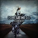 Gorbunoff - Don t Let Me Go