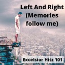 Excelsior Hitz 101 - Left And Right Memories follow me