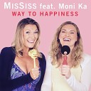 MisSiss feat Moni Ka - Way to Happiness