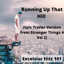 Excelsior Hitz 101 - Running Up That Hill Epic Trailer Version from Stranger Things 4 Vol…