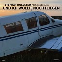 Stephan Hollstein feat Sonderlinq - Und ich wollte noch fliegen