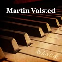 Martin Valsted - Relaxing
