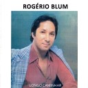 Rog rio Blum - O Poeta Juventino