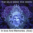 The Man From The Moon feat Micke MiMo Moberg - In Love and Memories Ace