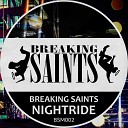 Breaking Saints feat Dan Lethal Deejay LoK - Nightride Original