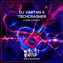 DJ Vartan Techcrasher - Your Love Radio Edit