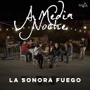La Sonora Fuego - Al jate De El