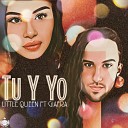 Giafra feat little queen - Tu y Yo