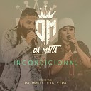 Da Matta - Incondicional Ao Vivo