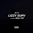 Lizzy Supv feat Real Psf - s Tu