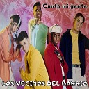 Los Vecinos del Barrio - Canta Mi Gente