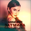 ANNA ASTI - Затмила Vladislav K DALmusic Radio Mix