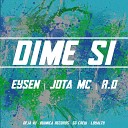 Eysen feat Jota MC R D - Dime Si