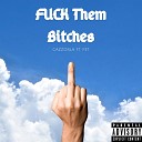 CAZZORLA feat PET - Fuck Them Bitches