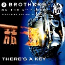2 Brothers On The 4th Floor - There Is A Key LongAwaited Guest Serxio1228 Remix 2…