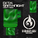 DJ T H Sam Knight - I Don t Need Johnny Docherty Radio Edit