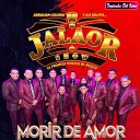 Abraham Osorio Y Su Grupo Jalaor Show - Morir de Amor