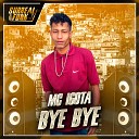 MC Igota Dj Age - Bye Bye