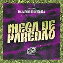 MC Menor do Alvorada DJ DN - Mega de Pared o