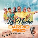 Barrio Fino Orquesta - La Noche En Vivo