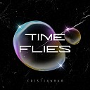 Cristianbar - Time Flies Radio Edit
