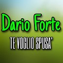 Dario Forte - Te voglio spusa