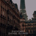 Daniel Flowes - Postscript