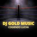 Dj Gold Music - Cogiendo Lucha