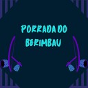 Ribeiro ZS Mc Anderson Zl DJ TOM ZS - Porrada do Berimbau