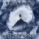 Ragen Khans - Harbour Hopes