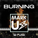 MARK US - Burning Radio Edit