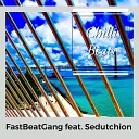 FastBeatGang feat Sedutchion - Chilli Beats