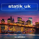 Statik UK - Time to Party Extended Mix